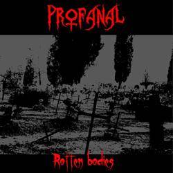 Profanal : Rotten Bodies